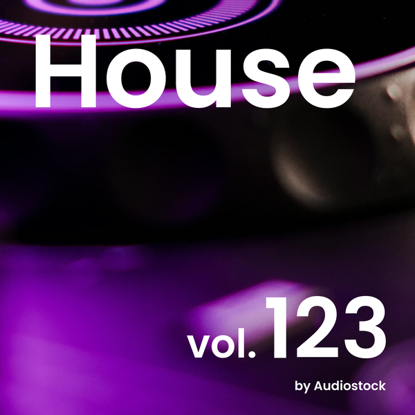 House, Vol. 123 -Instrumental BGM- by Audiostockのジャケット画像