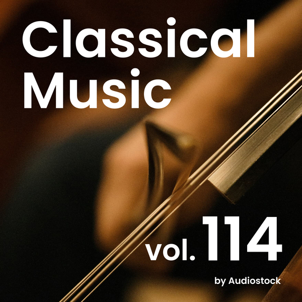 クラシカル, Vol. 114 -Instrumental BGM- by Audiostockのジャケット画像