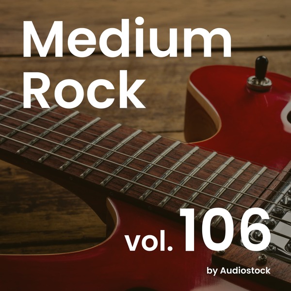 Medium Rock, Vol. 106 -Instrumental BGM- by Audiostockのジャケット画像