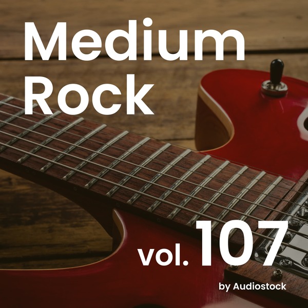 Medium Rock, Vol. 107 -Instrumental BGM- by Audiostockのジャケット画像