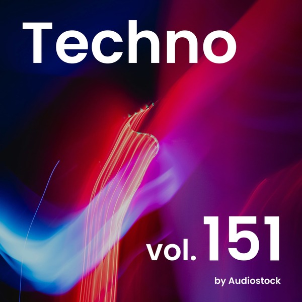 テクノ, Vol. 151 -Instrumental BGM- by Audiostockのジャケット画像