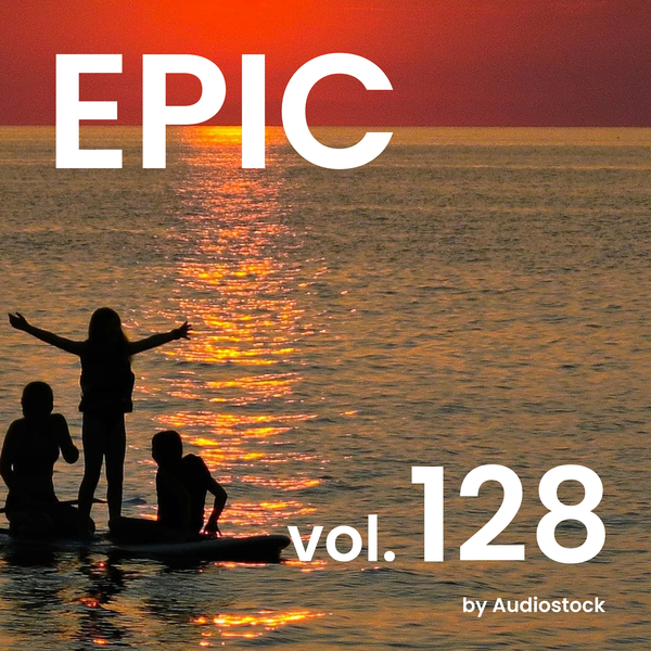 EPIC, Vol. 128 -Instrumental BGM- by Audiostockのジャケット画像