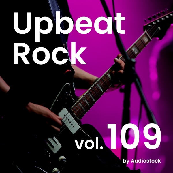 Upbeat Rock, Vol. 109 -Instrumental BGM- by Audiostockのジャケット画像