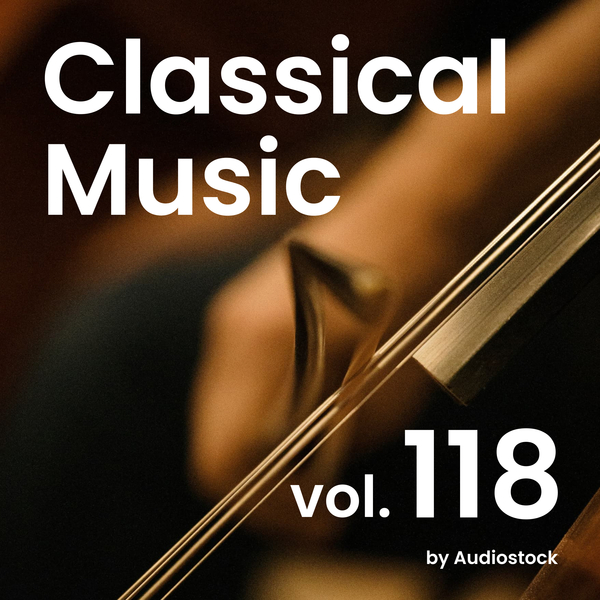 クラシカル, Vol. 118 -Instrumental BGM- by Audiostockのジャケット画像