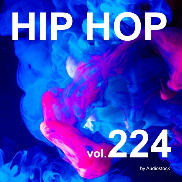 HIP HOP, Vol. 224 -Instrumental BGM- by Audiostockのジャケット画像