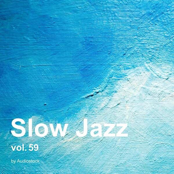Slow Jazz, Vol. 59 -Instrumental BGM- by Audiostockのジャケット画像