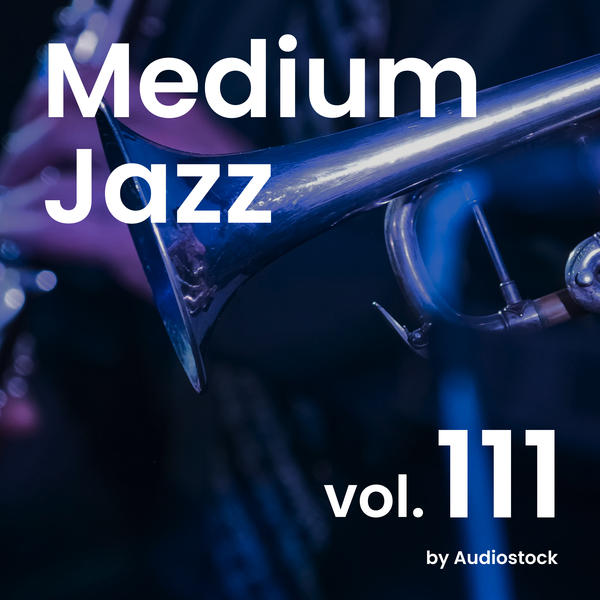 Medium Jazz, Vol. 111 -Instrumental BGM- by Audiostockのジャケット画像