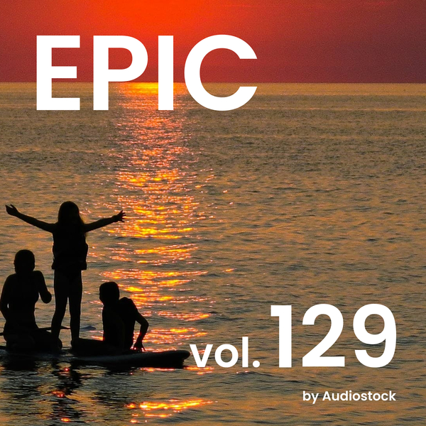 EPIC, Vol. 129 -Instrumental BGM- by Audiostockのジャケット画像