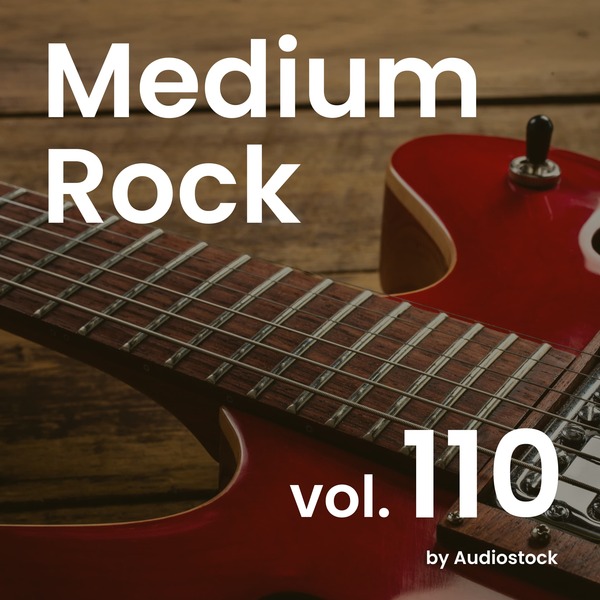 Medium Rock, Vol. 110 -Instrumental BGM- by Audiostockのジャケット画像