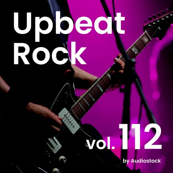 Upbeat Rock, Vol. 112 -Instrumental BGM- by Audiostockのジャケット画像