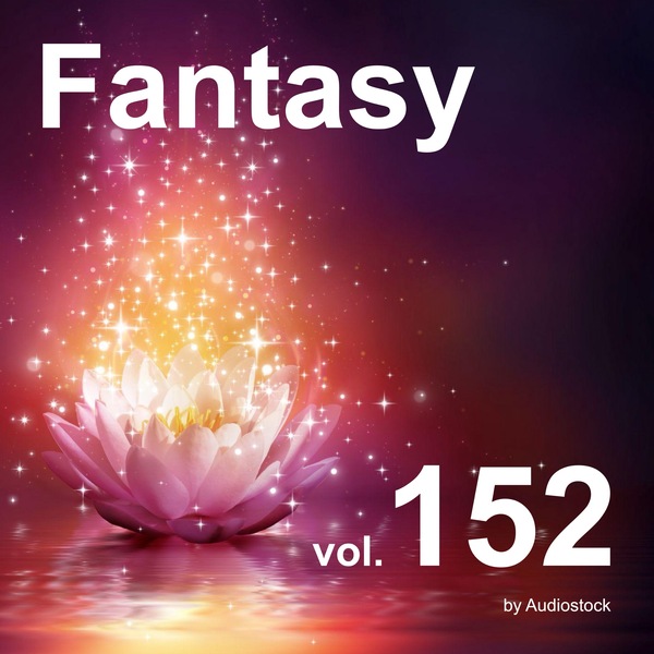ファンタジー, Vol. 152 -Instrumental BGM- by Audiostockのジャケット画像