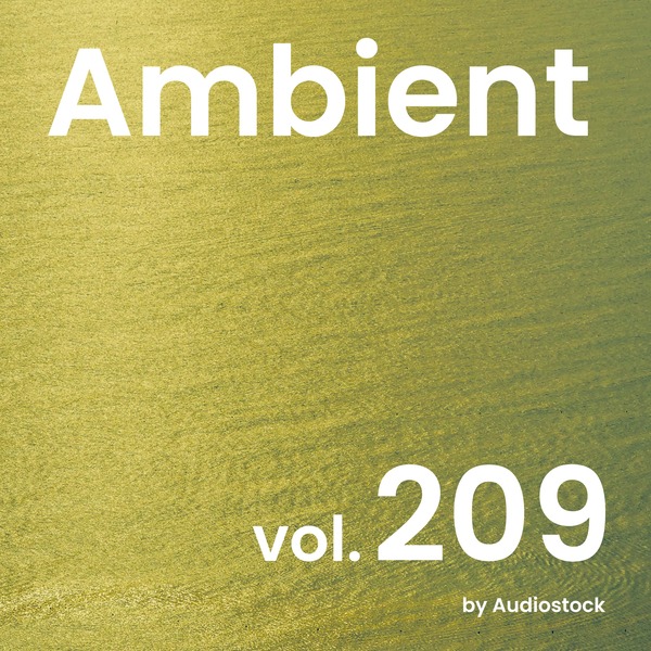 アンビエント, Vol. 209 -Instrumental BGM- by Audiostockのジャケット画像