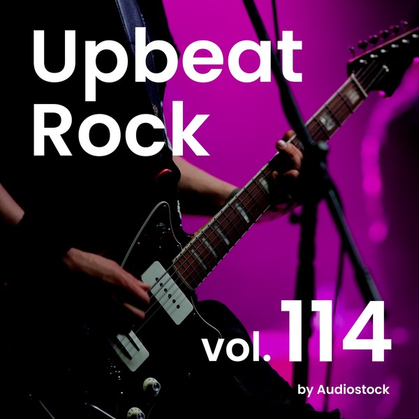 Upbeat Rock, Vol. 114 -Instrumental BGM- by Audiostockのジャケット画像