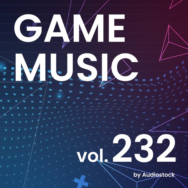 GAME MUSIC, Vol. 232 -Instrumental BGM- by Audiostockのジャケット画像