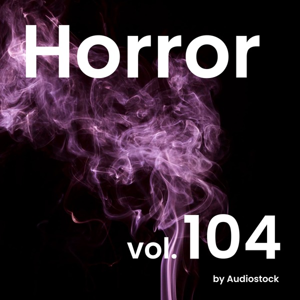 ホラー, Vol. 104 -Instrumental BGM- by Audiostockのジャケット画像