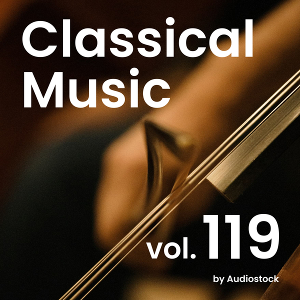 クラシカル, Vol. 119 -Instrumental BGM- by Audiostockのジャケット画像