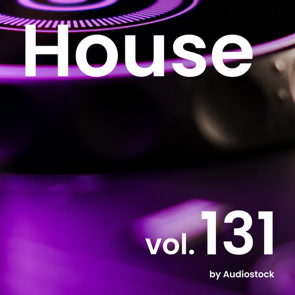 House, Vol. 131 -Instrumental BGM- by Audiostockのジャケット画像