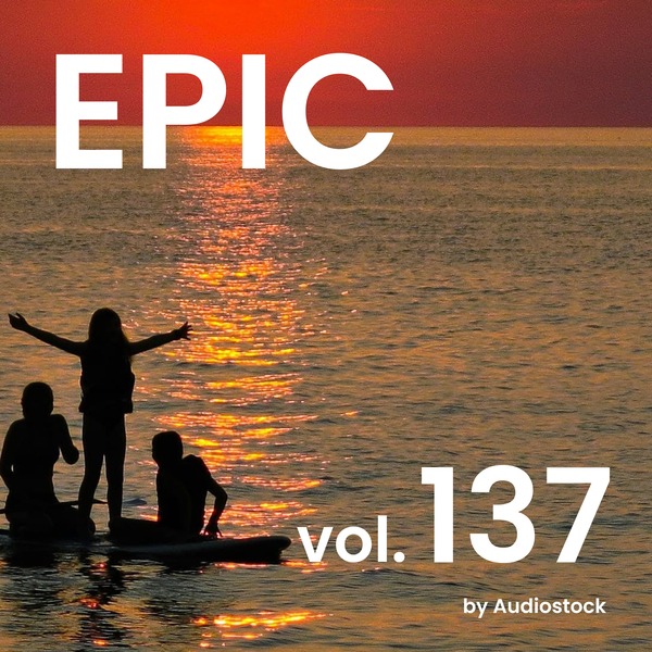 EPIC, Vol. 137 -Instrumental BGM- by Audiostockのジャケット画像
