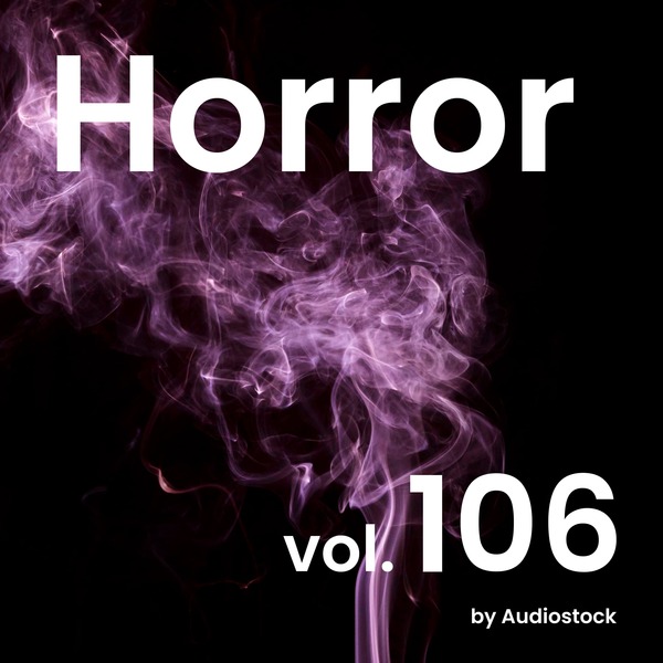 ホラー, Vol. 106 -Instrumental BGM- by Audiostockのジャケット画像