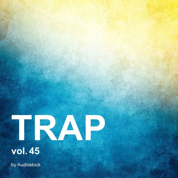 TRAP, Vol. 45 -Instrumental BGM- by Audiostockのジャケット画像
