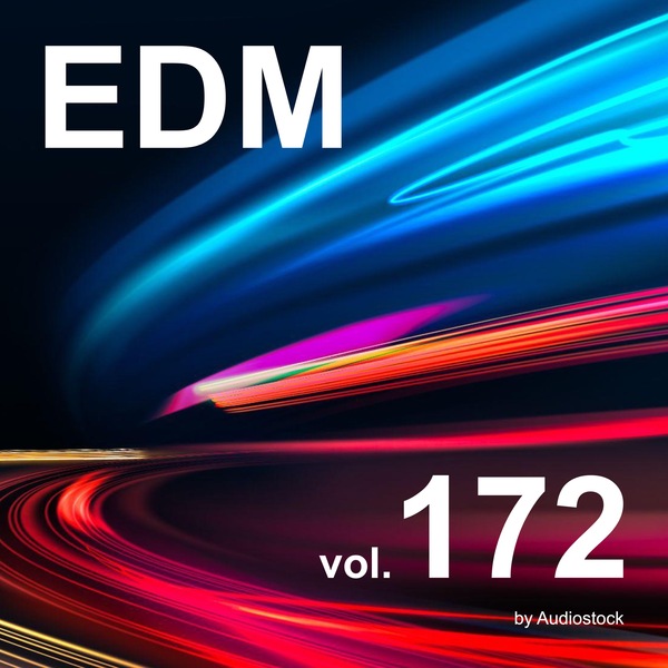 EDM, Vol. 172 -Instrumental BGM- by Audiostockのジャケット画像
