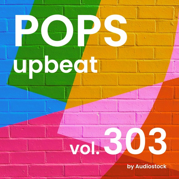 POPS -upbeat-, Vol. 303 -Instrumental BGM- by Audiostockのジャケット画像