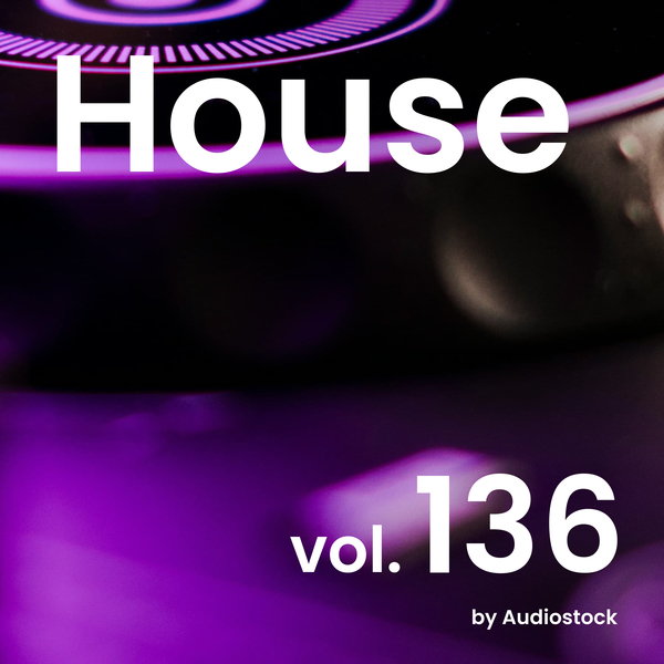 House, Vol. 136 -Instrumental BGM- by Audiostockのジャケット画像