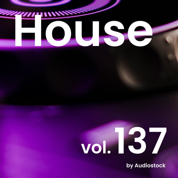 House, Vol. 137 -Instrumental BGM- by Audiostockのジャケット画像