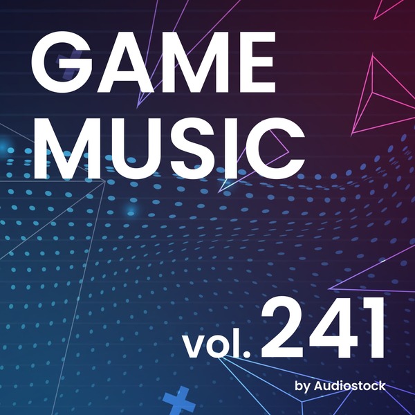 GAME MUSIC, Vol. 241 -Instrumental BGM- by Audiostockのジャケット画像