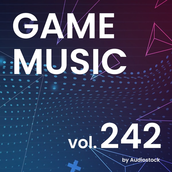 GAME MUSIC, Vol. 242 -Instrumental BGM- by Audiostockのジャケット画像