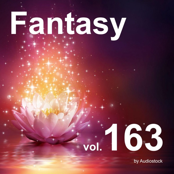 ファンタジー, Vol. 163 -Instrumental BGM- by Audiostockのジャケット画像