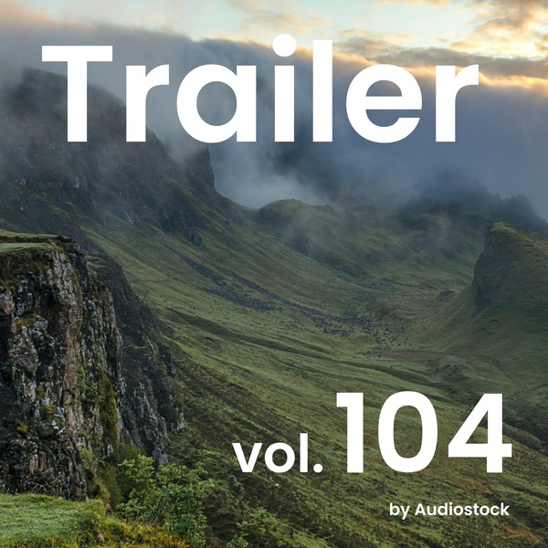 トレーラー, Vol. 104 -Instrumental BGM- by Audiostockのジャケット画像