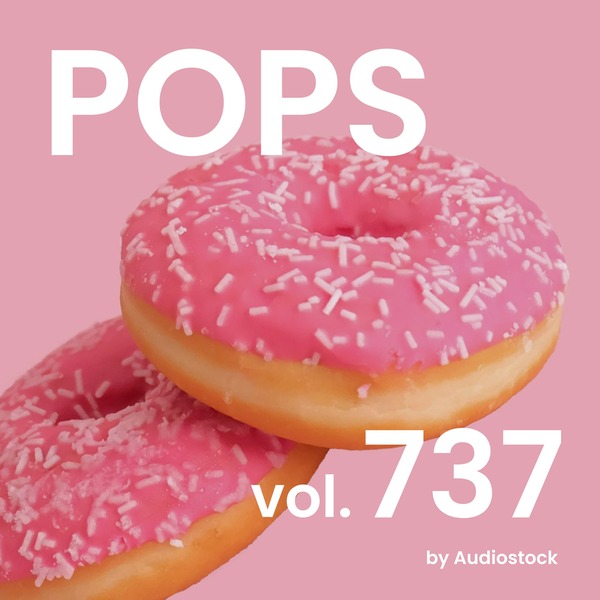 POPS, Vol. 737 -Instrumental BGM- by Audiostockのジャケット画像