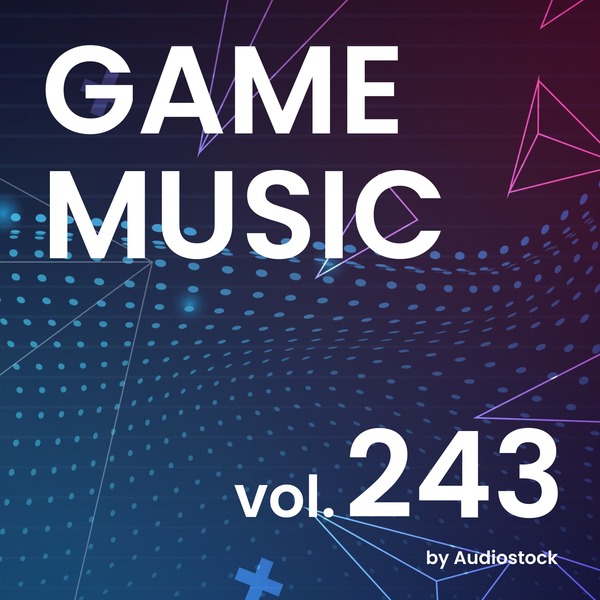 GAME MUSIC, Vol. 243 -Instrumental BGM- by Audiostockのジャケット画像