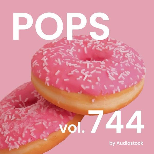 POPS, Vol. 744 -Instrumental BGM- by Audiostockのジャケット画像
