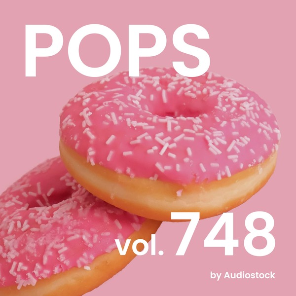 POPS, Vol. 748 -Instrumental BGM- by Audiostockのジャケット画像