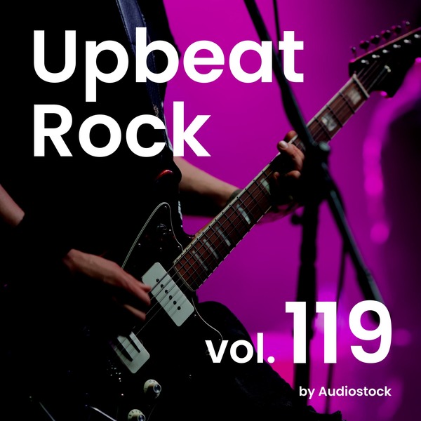 Upbeat Rock, Vol. 119 -Instrumental BGM- by Audiostockのジャケット画像