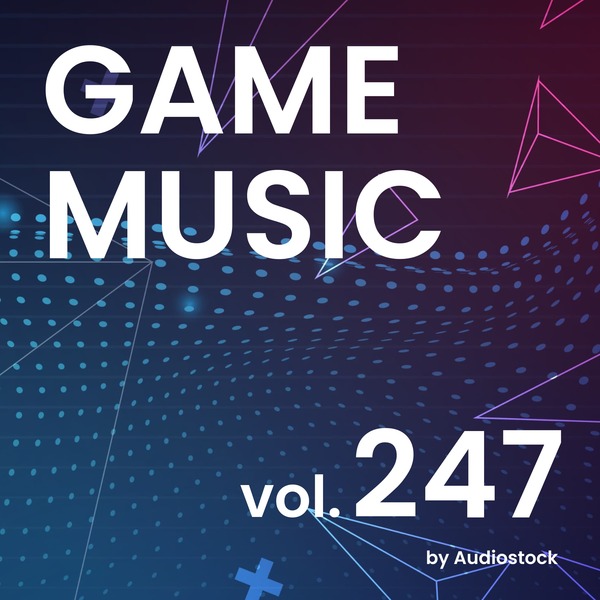 GAME MUSIC, Vol. 247 -Instrumental BGM- by Audiostockのジャケット画像