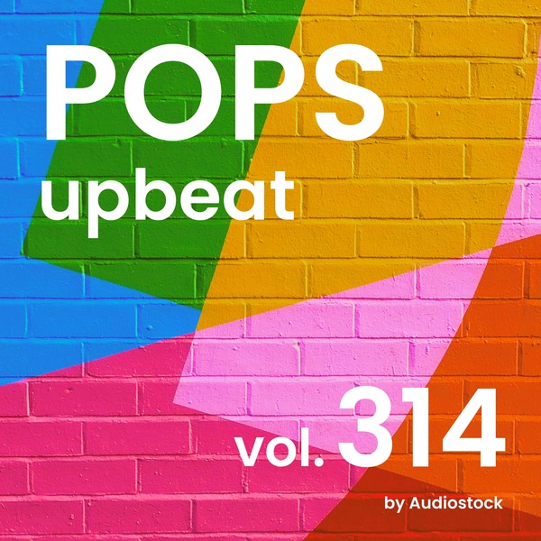 POPS -upbeat-, Vol. 314 -Instrumental BGM- by Audiostockのジャケット画像