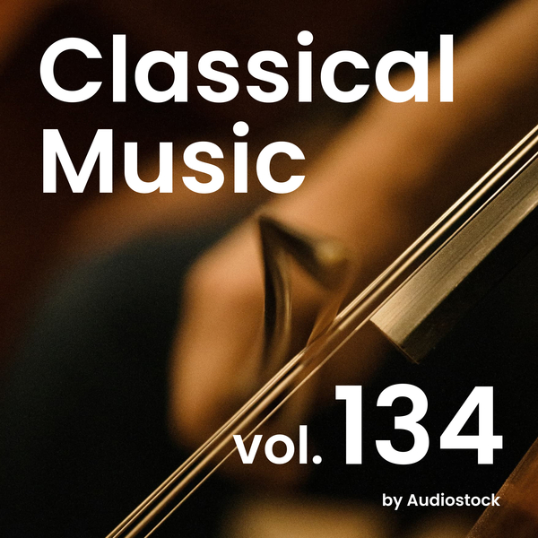 クラシカル, Vol. 134 -Instrumental BGM- by Audiostockのジャケット画像