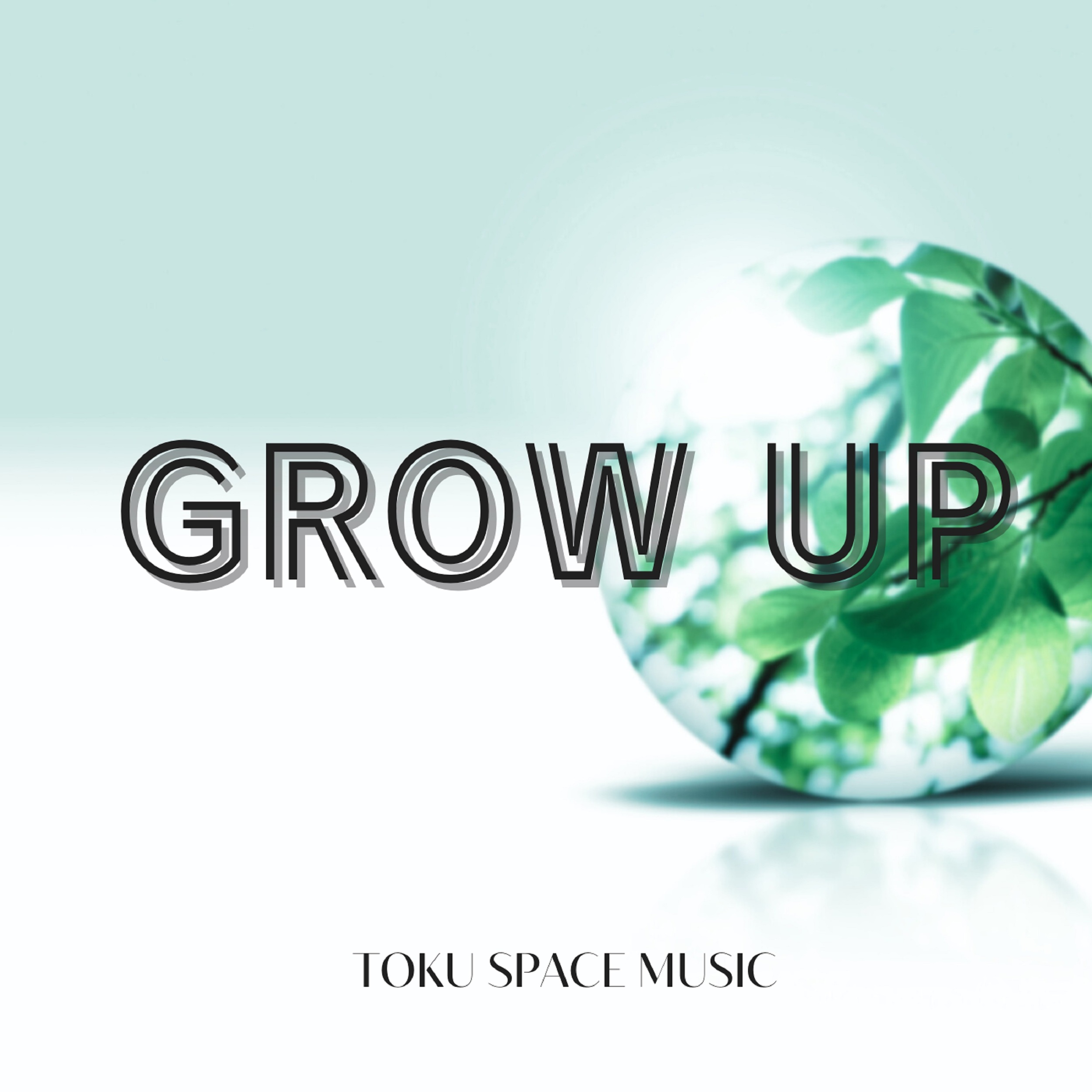 GROW UP by TOKU SPACE MUSIC | Audiostock(オーディオストック)