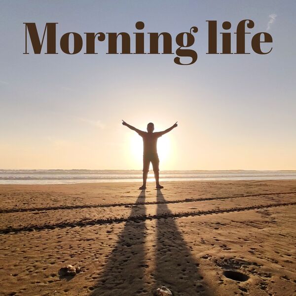 朝活の気分に！朝に聴きたい心地よいポップミュージック 〜Morning Life〜のジャケット画像