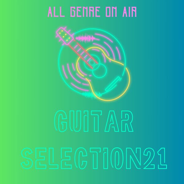 お洒落なGUITAR SELECTION21 〜All genre ON AIR〜のジャケット画像