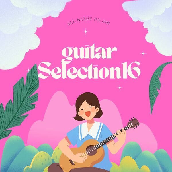 お洒落なGUITAR SELECTION16 〜All genre ON AIR〜のジャケット画像